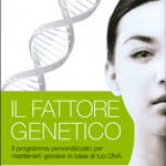 In libreria "Il fattore genetico": il programma personalizzato per mantenerti giovane in base al tuo DNA
