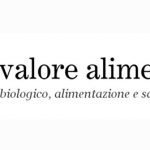 Biologico, alimentazione e salute: arriva il blog di "Valore Alimentare"