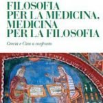 Medicina per la filosofia, filosofia per la medicina: Grecia e Cina a confronto