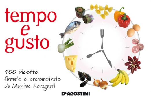 TEMPO E GUSTO 100 ricette firmate e cronometrate da Massimo Rovagnati