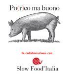 Cibus Tour, "Po(r)co ma Buono": Un viaggio con Slow Food tra sapori, saperi e salute
