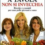 Chi mangia bene a tavola non invecchia