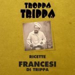 Intervista a Indro Neri, Autore di "Troppa trippa. Ricette francesi di trippa"