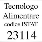 Tecnologo Alimentare, Codice ISTAT 23114: istituita la categoria professionale grazie all'Albo Nazionale dei Tecnologi Alimentari