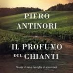 In nome del vino. Storia, passione e bottiglie della famiglia Antinori