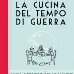 Autarchia e sapore: ritorna la cucina del tempo di guerra