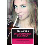 A settembre, in libreria: Adua Villa - Una sommelier per amica