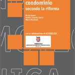 Il nuovo condominio secondo la riforma - Autori: Achille Colombo Clerici, Nicola Assini, Marco Marchiani