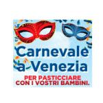 Dolci momenti per i bambini al Carnevale di Venezia. Tanti i golosi appuntamenti di Cleca S. Martino