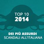 Riparte il Futuro: I 10 più incredibili scandali all’italiana del 2014