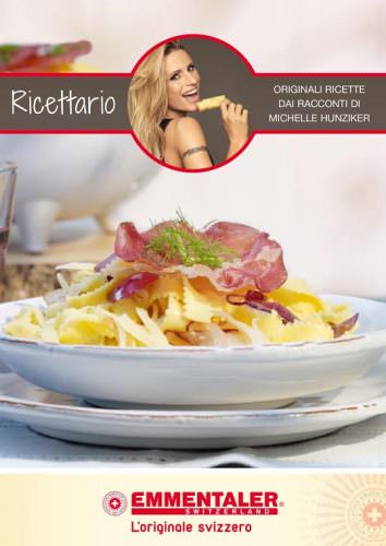 Ricettario di Michelle Hunziker, testimonial di Emmentaler DOP 