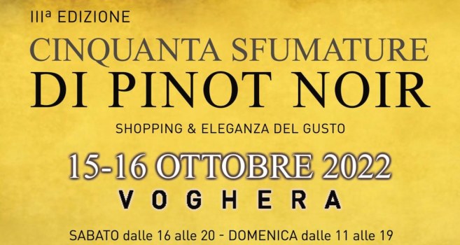 50 Sfumature di Pinot Noir – VOGHERA CAPITALE ITALIANA DEL PINOT NOIR –