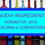 NUOVI INGREDIENTI: Normativa Alimentare Italiana e Comunitaria 2016