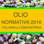 OLIO ALIMENTARE: Normativa Italiana e Comunitaria 2016