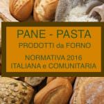 PANE, PASTA, PRODOTTI da FORNO: Normativa Alimentare Italiana e Comunitaria 2016