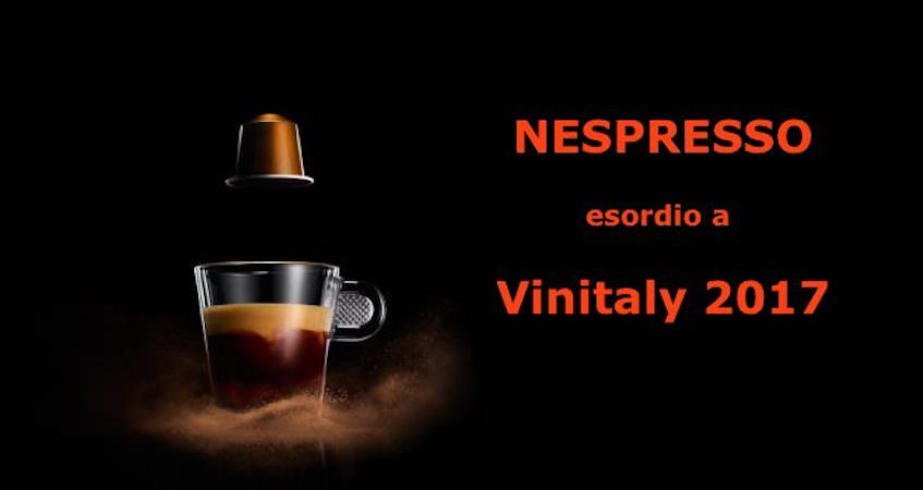 Nespresso a Vinitaly 2017: dal Cafezinho do Brasil alla Selection Vintage