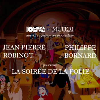 METERI: LA SOIRÉE DE LA FOLIE CON ROBINOT E BORNARD