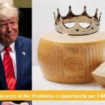 Dazi USA e Parmigiano Reggiano: Problema o grande opportunità?