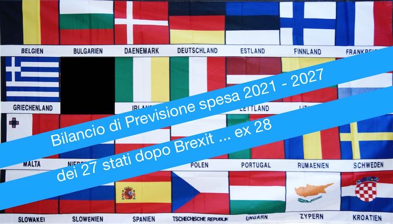 Bilancio previsione di spesa Unione Europea dei 27 dopo Brexit … in attesa degli USE – Stati Uniti d’Europa