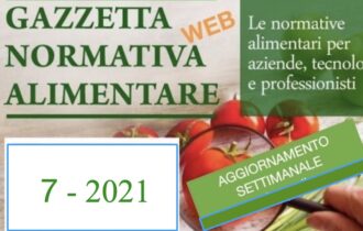 N° 7 – Gazzetta Normativa Alimentare Web – Settimana 15/2/2021 – 20/2/2021    by Newsfood.com
