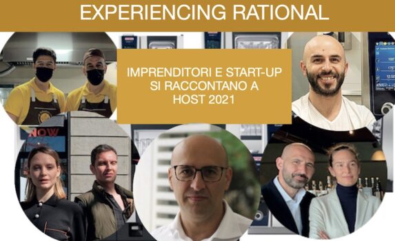 A HOST 2021 EXPERIENCING RATIONAL: IMPRENDITORI E START-UP SI RACCONTANO