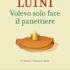Arriva in libreria “Volevo solo fare il panettiere” di Luigi Luini (Egea)