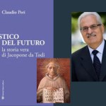 MISTICO DEL FUTURO – La storia vera di Jacopone da Todi”, autore Claudio Peri, Editore Fabrizio Fabbri