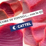 QUORE DI TONNO (con la Q), tonno Top pinna gialla distribuito in esclusiva da Cattel 