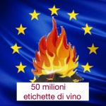 50 MLN DI ETICHETTE VINO DA BUTTARE PER CAVILLO UE INTEMPESTIVO E DANNOSO, commento di Giampietro Comolli