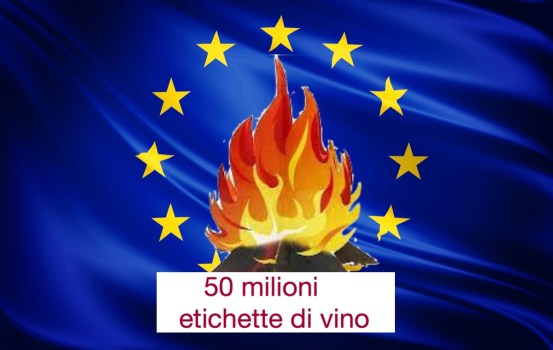 50 MLN DI ETICHETTE VINO DA BUTTARE PER CAVILLO UE INTEMPESTIVO E DANNOSO, commento di Giampietro Comolli