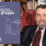 Luigi Odello, passione Grappa e papille stellate - Intervista di Giuseppe Danielli
