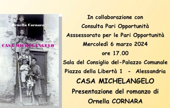 CASA MICHELANGELO, il libro di Ornella Cornaglia, Alessandria 6 marzo 2024