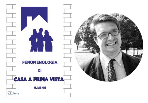 Fenomenologia di Casa a Prima Vista, nuovo libro di  Marcello Menni – Edizioni Finoia